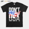 Dont California My Usa American T-Shirt