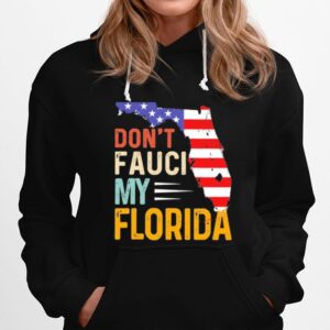 Dont Fauci My Florida America Patriotic Usa Map Official Hoodie