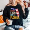 Dont Fauci My Florida America Patriotic Usa Map Official Sweater