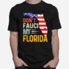 Dont Fauci My Florida America Patriotic Usa Map Official T-Shirt