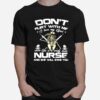 Dont Flirt With Me I Love My Girl She Is A Crazy Nurse And She Will Stab You T-Shirt