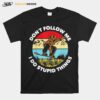 Dont Follow Me I Do Stupid Things Snowboarding Vintage T-Shirt