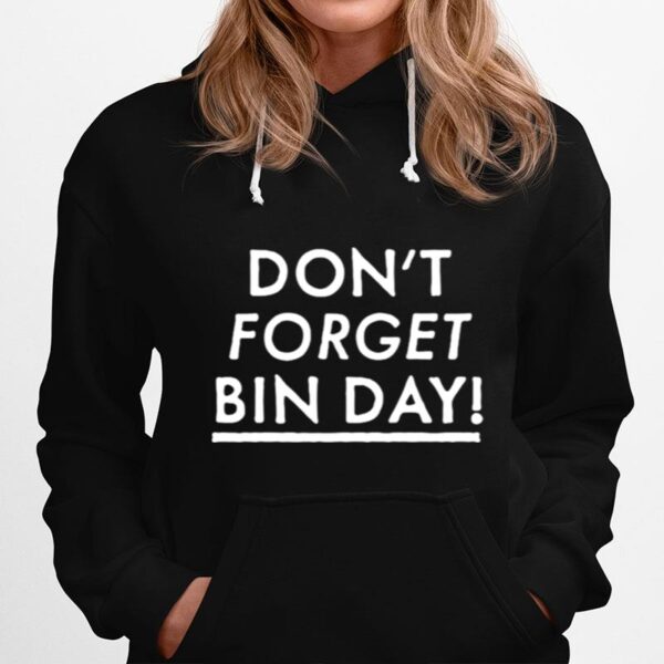 Dont Forget Bin Day Hoodie