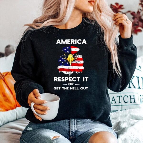 Eagle America Respect It Or Get The Hell Out Flag Sweater