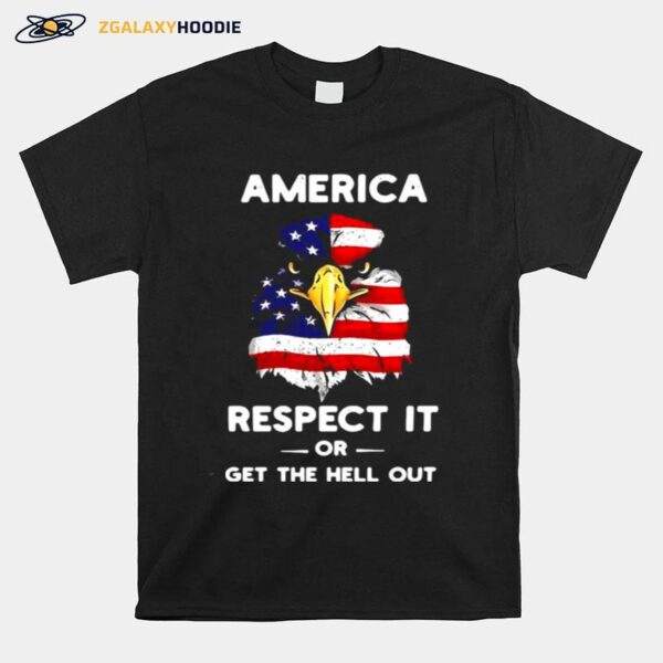 Eagle America Respect It Or Get The Hell Out Flag T-Shirt