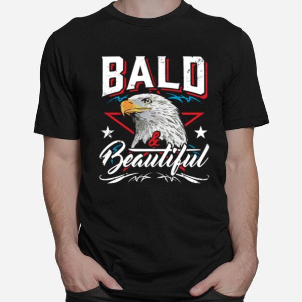 Eagle Bald And Beautiful T-Shirt