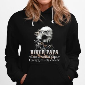 Eagle Bike Papa Like A Normal Pap Except Much Cooler Hoodie