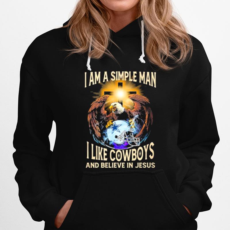 Eagle I Am A Simple Man I Like Cowboys And Believe In Jesus Hoodie