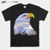 Eagle In Life I Loved You Dearly In Death I Love You Still T-Shirt