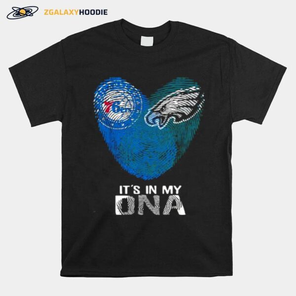 Eagles 76Ers Its In My Dna Heart Fingerprints T-Shirt