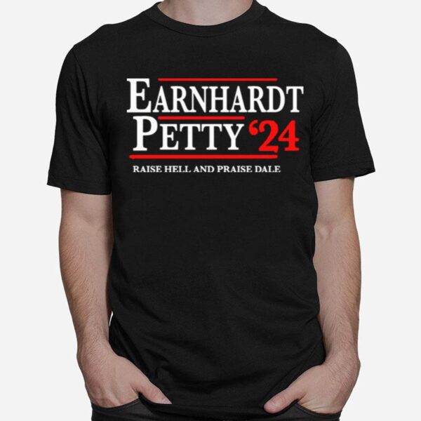 Earnhardt Petty 2024 Raise Hell And Praise Dale T-Shirt