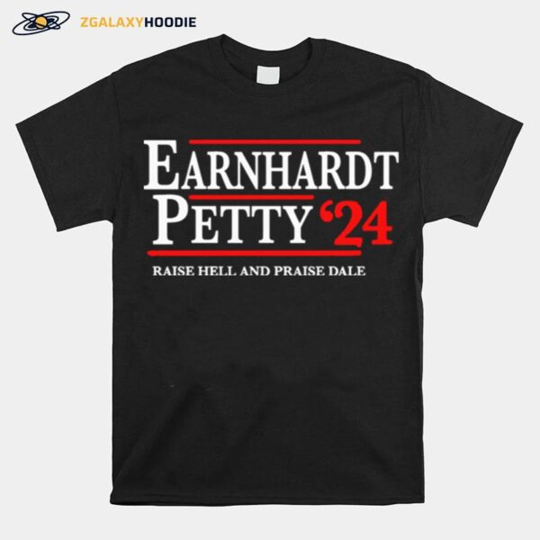 Earnhardt Petty 2024 Raise Hell And Praise Dale T-Shirt