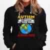 Earth Autism Is A Journey And I Love My Tour Guide Autism Mom Hoodie