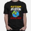 Earth Autism Is A Journey And I Love My Tour Guide Autism Mom T-Shirt