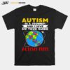 Earth Autism Is A Journey And I Love My Tour Guide Autism Mom T-Shirt