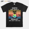 Earth Sure Invade It People Nah Not A Big Fan Cat Earth Vintage Ret T-Shirt