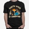 Earth Wind And Campfire T-Shirt