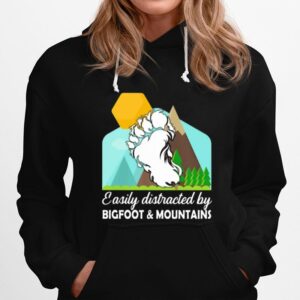 Easily Distracted By Bigfoot And Mountains Hoodie