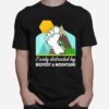 Easily Distracted By Bigfoot And Mountains T-Shirt