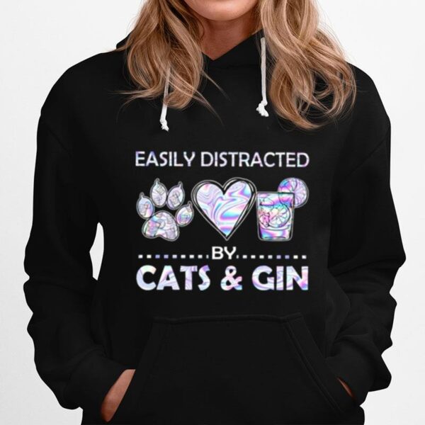 Easily Distracted By Cats And Gin Hoodie