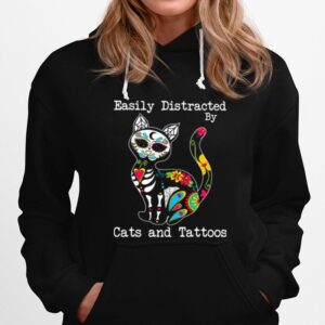 Easily Distracted By Cats And Tattoos Hoodie