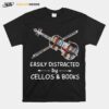 Easily Distracted By Cellos And Books Violin T-Shirt