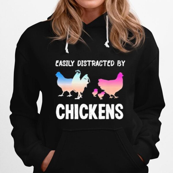 Easily Distracted By Chickens Funny Chicken Farmer Lady Hoodie