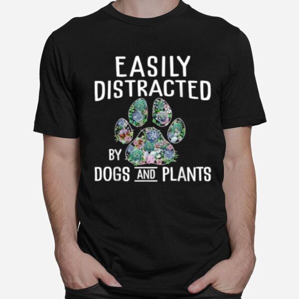 Easily Distracted By Dogs And Plant Gardener Flower T-Shirt