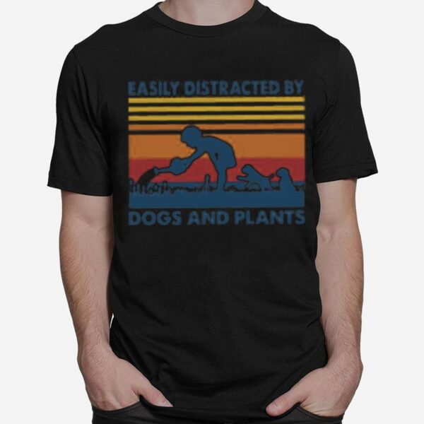 Easily Distracted By Dogs And Plants Vintage T-Shirt