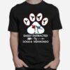 Easily Distracted By Dogs And Teakwondo Cat Feet T-Shirt