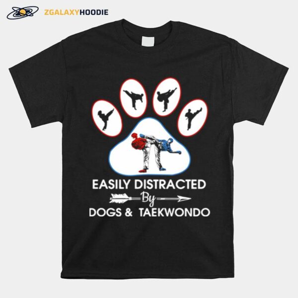 Easily Distracted By Dogs And Teakwondo Cat Feet T-Shirt