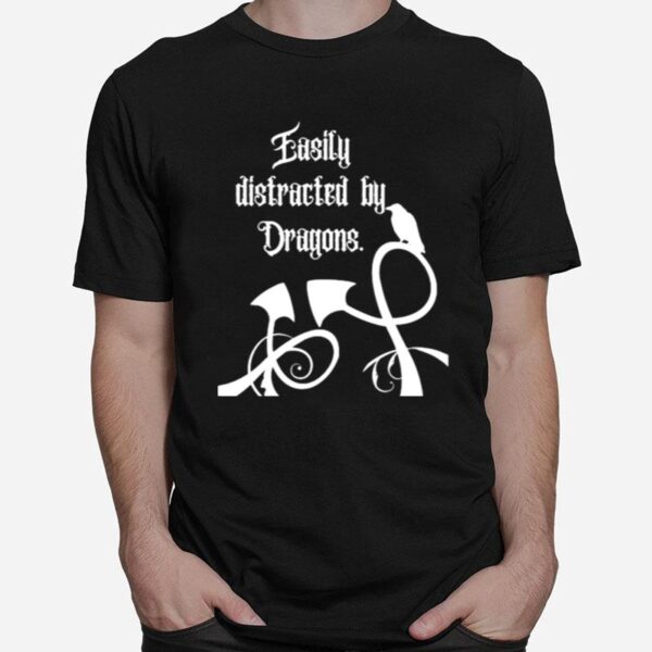 Easily Distracted By Dragons T-Shirt