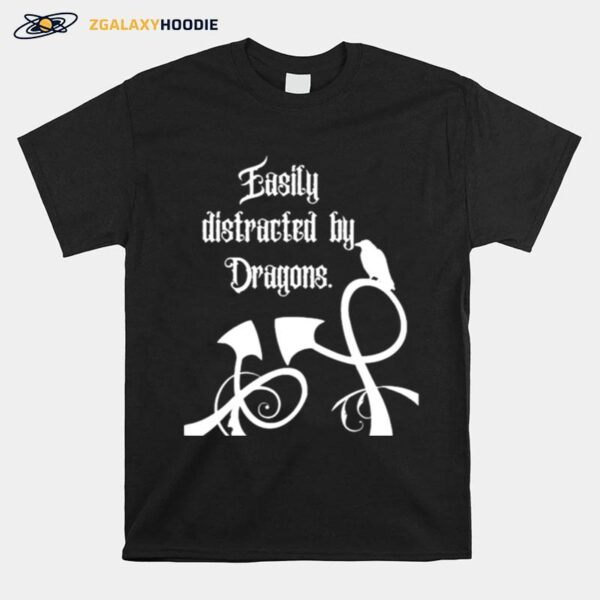 Easily Distracted By Dragons T-Shirt