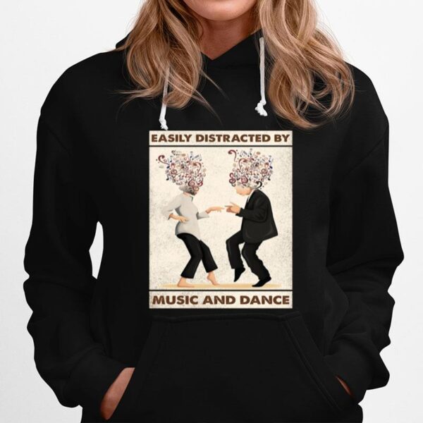 Easily Distracted By Music And Dance Hoodie