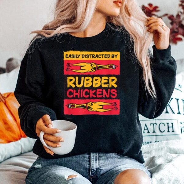 Easily Distracted By Rubber Chickens Meme Sweater