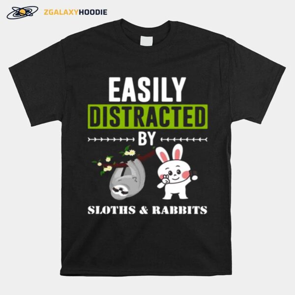 Easily Distracted By Sloths Lover Design Cute Rabbits T-Shirt