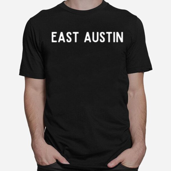 East Austin Texas Atx T-Shirt