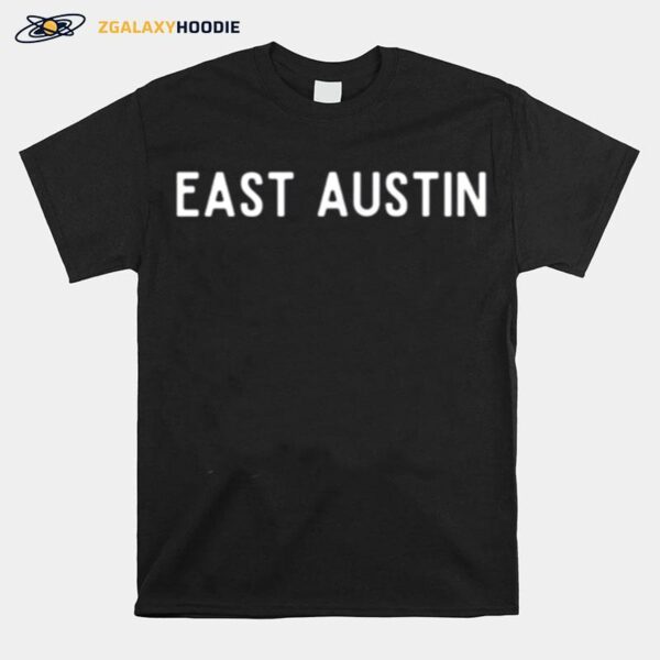 East Austin Texas Atx T-Shirt