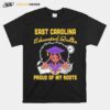 East Carolina Educated Queen Proud Of My Roots T-Shirt