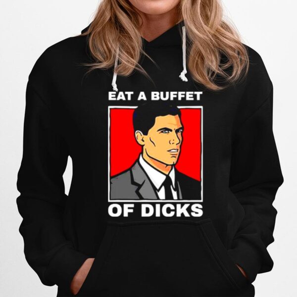 Eat A Buffet Of Dicks Hoodie