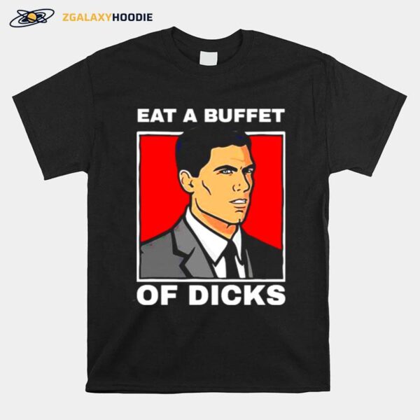 Eat A Buffet Of Dicks T-Shirt