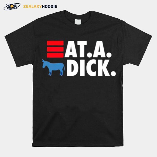 Eat A Donkey Dick T-Shirt