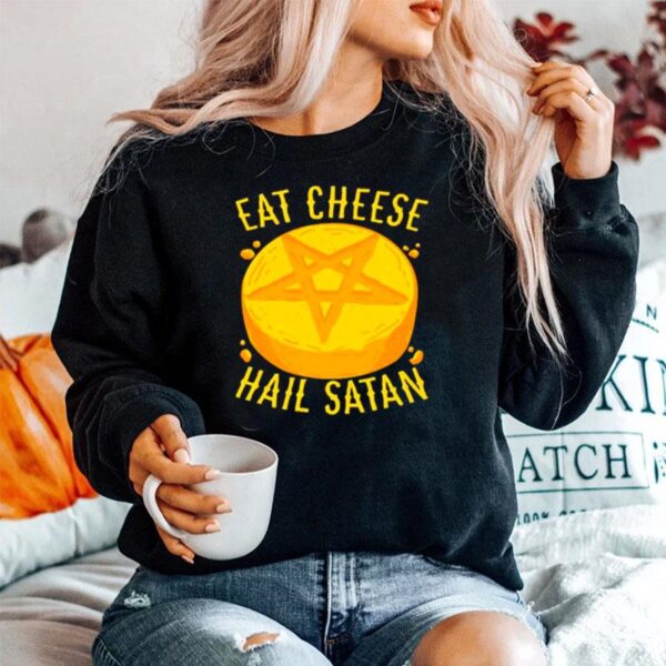 Eat Cheese Hail Satan Sweater