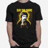 Eat Da Cake T-Shirt