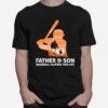 Father And Son Baseball Players For Life T-Shirt