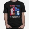 Father And Son Los Angeles Angel And Toronto Blue Jays Baseball For Life Signatures T-Shirt