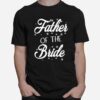 Father Of The Bride T-Shirt