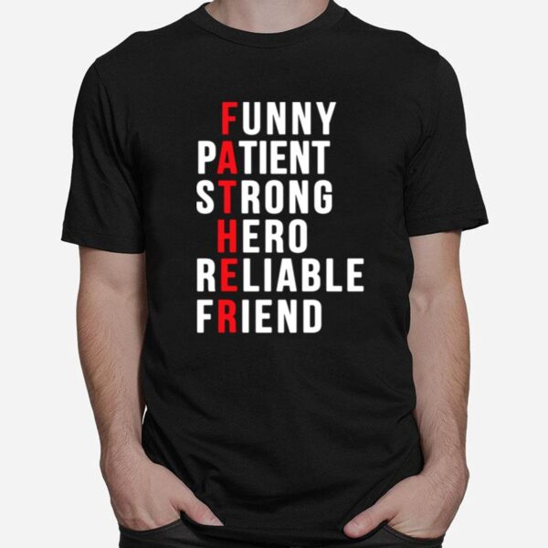 Father Patient Strong Hero Reliable Friend T-Shirt
