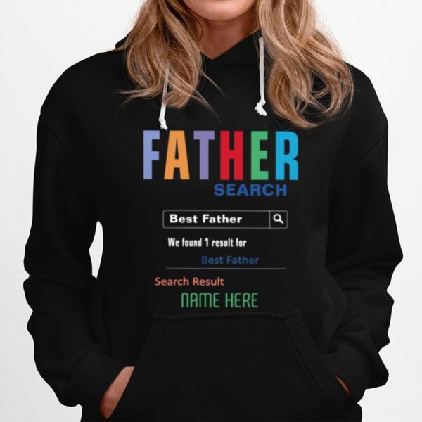 Father Search Best Father We Found 1 Result For Best Father Search Result Nam Here Hoodie