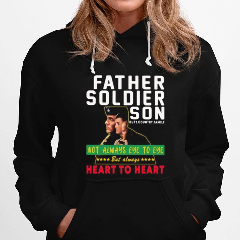 Father Soldier Son Not Always Eye To Eye But Always Heart To Heart Hoodie